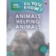 Do You Know? Level 4 – BBC Earth Animals Helping Animals