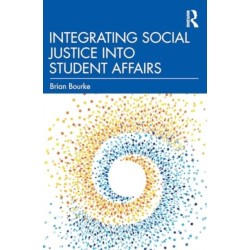 Integrating Social Justice into Student Affairs