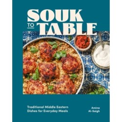 Souk to Table: Vibrant Middle Eastern Dishes for Everyday Meals