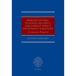 Merger Control, National Security, and Foreign Direct Investment Screening: A Comparative Perspective