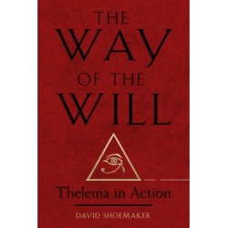 The Way of the Will: Thelema in Action