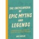 The Encyclopedia of Epic Myths and Legends: Extraordinary and Mesmerizing Stories That Will Boggle Your Mind
