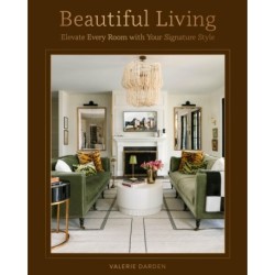 Beautiful Living: Elevate Every Room with Your Signature Style