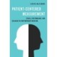 Patient-Centered Measurement: Ethics, Epistemology, and Dialogue in Contemporary Medicine