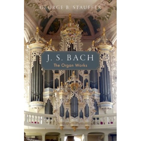 J. S. Bach: The Organ Works