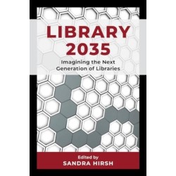 Library 2035: Imagining the Next Generation of Libraries