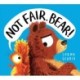 Not Fair, Bear! (HB)
