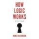 How Logic Works: A User's Guide