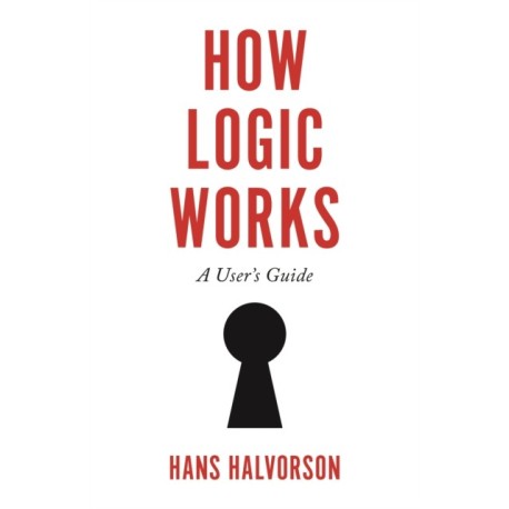 How Logic Works: A User's Guide