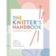 The Knitter's Handbook: Everything you need to know: yarns, needles, stitches, techniques