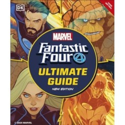 Fantastic Four The Ultimate Guide: The Ultimate Guide to Marvel’s Original Super Hero Family