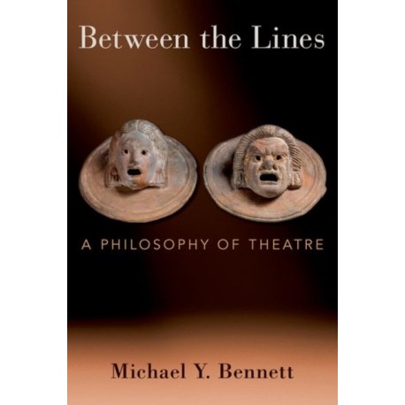 Between the Lines: A Philosophy of Theatre