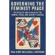 Governing the Feminist Peace: The Vitality and Failure of the Women, Peace, and Security Agenda