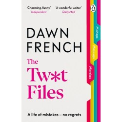 The Twat Files: A hilarious sort-of memoir of mistakes, mishaps and mess-ups