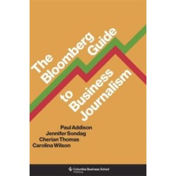 The Bloomberg Guide to Business Journalism