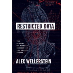 Restricted Data: The History of Nuclear Secrecy in the United States