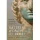 Imperial Women of Rome: Power, Gender, Context