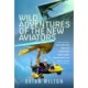 Wild Adventures of the New Aviators: Challenges and Thrills of Paragliding, Hang-gliding, Paramotoring and Micro-lighting