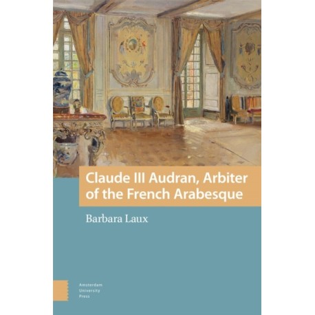 Claude III Audran, Arbiter of the French Arabesque