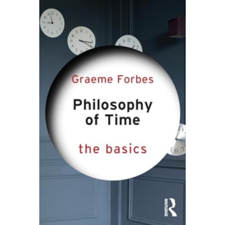 Philosophy of Time: The Basics