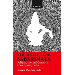 The Battle for Sabarimala: Religion, Law, and Gender in Contemporary India