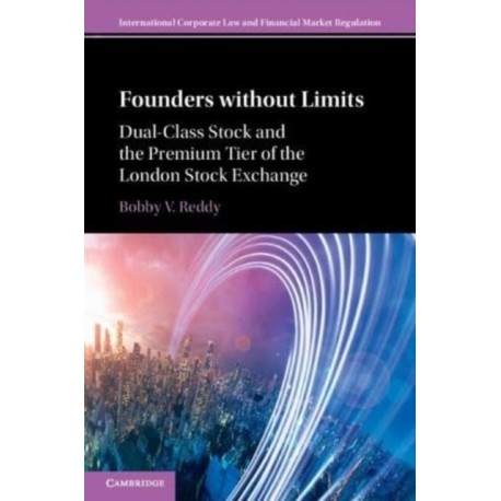 Founders without Limits: Dual-Class Stock and the Premium Tier of the London Stock Exchange