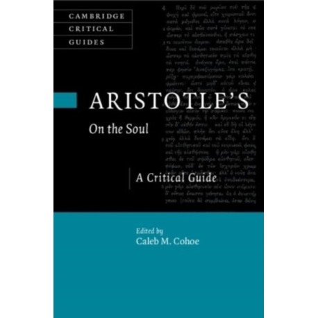 Aristotle's On the Soul: A Critical Guide