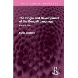The Origin and Development of the Bengali Language: Volume Two