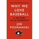 Why We Love Baseball: A History in 50 Moments