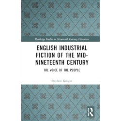 English Industrial Fiction of the Mid-Nineteenth Century: The Voice of the People