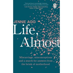 Life, Almost: Miscarriage, misconceptions and a search for answers from the brink of motherhood