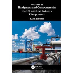 Equipment and Components in the Oil and Gas Industry Volume 2: Components