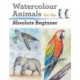 Watercolour Animals for the Absolute Beginner