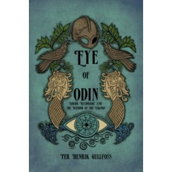 The Eye of Odin: Nordic Mythology and the Wisdom of the Vikings