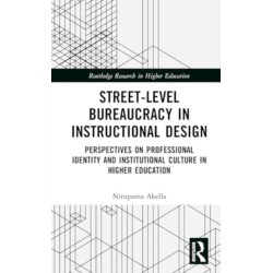 Street-Level Bureaucracy in Instructional Design: Perspectives on Professional Identity and Institutional Culture in Higher Education