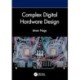 Complex Digital Hardware Design
