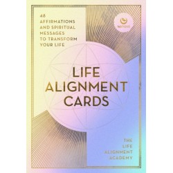The Life Alignment Cards: 48 spiritual messages for a journey of transformation and personal healing