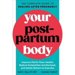 Your Postpartum Body: The Complete Guide to Healing After Pregnancy