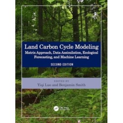 Land Carbon Cycle Modeling: Matrix Approach, Data Assimilation, Ecological Forecasting, and Machine Learning