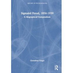 Sigmund Freud, 1856-1939: A Biographical Compendium