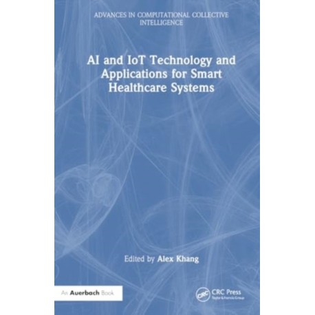 AI and IoT Technology and Applications for Smart Healthcare Systems