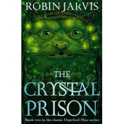 The Crystal Prison: Book Two of The Deptford Mice