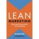 Lean Marketing: More Leads. More Profit. Less Marketing.