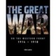 The Great War on the Western Front: 1914 - 1918