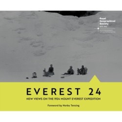 Everest 24: New Views on the 1924 Mount Everest Expedition