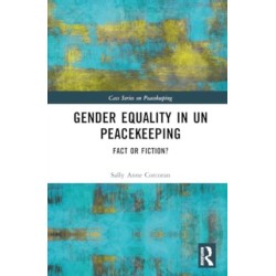 Gender Equality in UN Peacekeeping: Fact or Fiction?