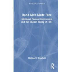 Bond Men Made Free: Medieval Peasant Movements and the English Rising of 1381
