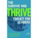 The Survive and Thrive Toolkit for Leaders: How to Lead with Intention to Transform Your Business and Exceed Your Goals (Effective Leadership Book, Strategic Management for Corporate Success)
