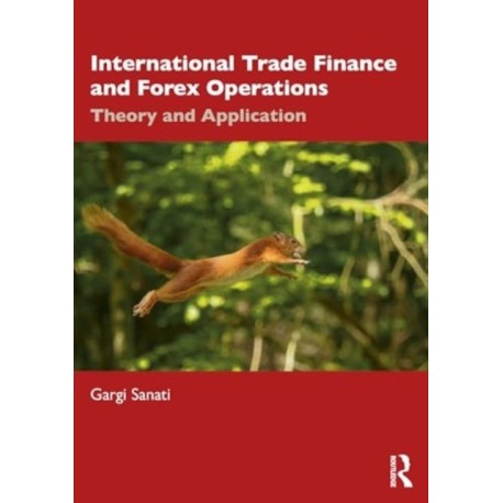 International Trade Finance and Forex Operations: Theory and Application