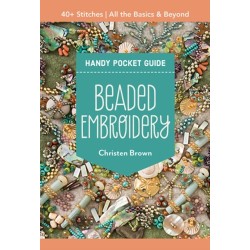 Beaded Embroidery Handy Pocket Guide: 40+ Stitches- All the Basics & Beyond